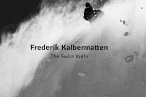The Swiss Knife: Fredi Kalbermatten